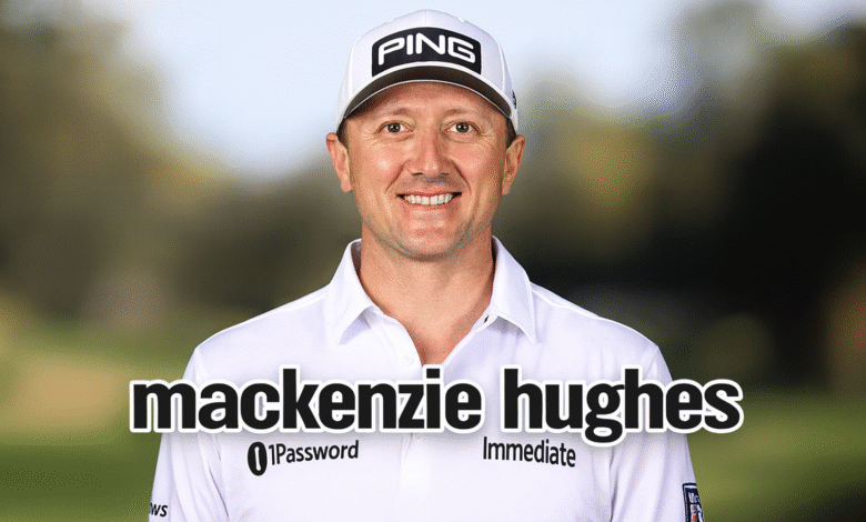 mackenzie hughes