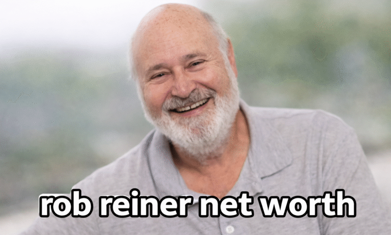 Rob Reiner net worth
