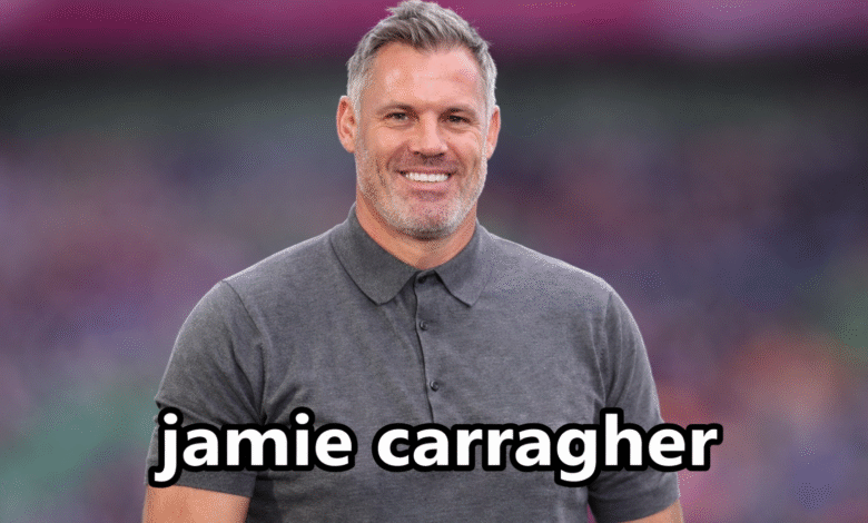 Jamie Carragher net worth