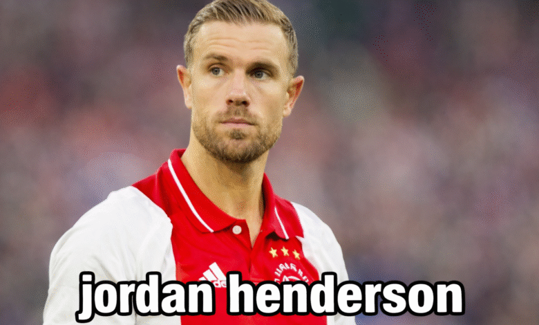 Jordan Henderson net worth