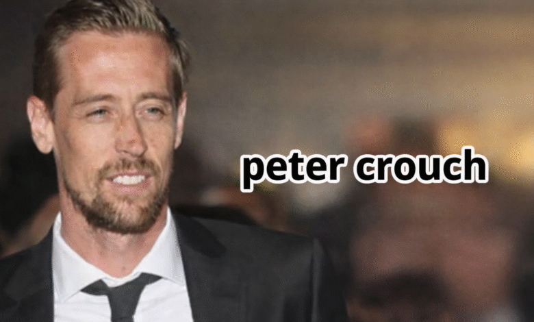 Peter Crouch net worth